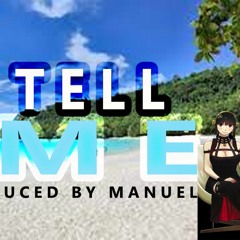 Tell Me (Prod. Manuel)