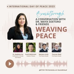 BONUS Content! The Peace Studio on Weaving Peace with Dr. Maya Soetoro-Ng