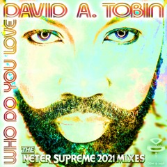 ODH-S-0056 David A. Tobin - Who Do You Love (The Neter Supreme 2021 Mixes) (Previewz)