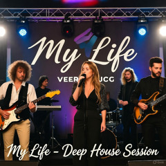 My Life - Deep House Session