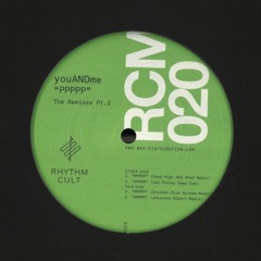 youANDme“PPPPP” The Remixes Pt.2 ( RCM020)
