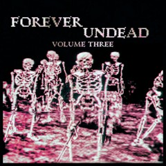 Forever Undead Volume 3