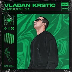 Vladan Kristic - Episode 11 (Paul Sun Remix)