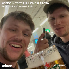 Wisdom Teeth: K-LONE & Facta - 01 April 2023