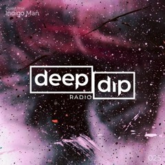 Minders presents deep dip Radio 025 - Guest mix: Indigo Man