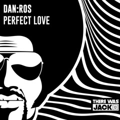 DAN:ROS - Perfect Love
