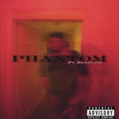 Phantom Ft. Renegade (Prod. By Marow)