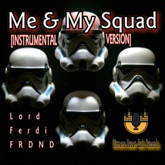 Lord Ferdi FRDND - Me & My Squad [INSTRUMENTAL VERSION]