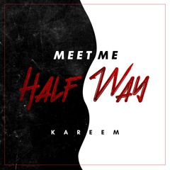 Kareem - Meet Me Half Way(Produced by MontiagoVisualStudios)