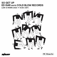 So Get Up : Ed Isar invite Cold Blow Records - 13 Mars 2023