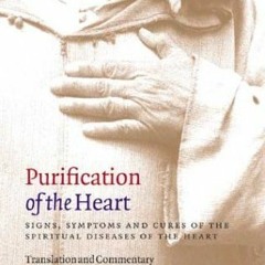 [ACCESS] [EBOOK EPUB KINDLE PDF] Purification of the Heart: Signs, Symptoms and Cures of the Spiritu