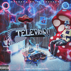 TELEVISION VOL 1  (WeekendDrift - Radio Exclusive)