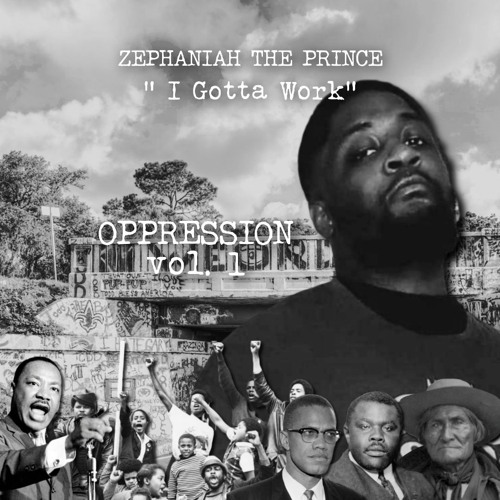 Zephaniah Tha Prince - I Gotta Work