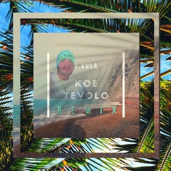 J.KULA - KOE TEVOLO REMIX