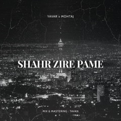 Shahr Zire Pame (feat. mohtaj)