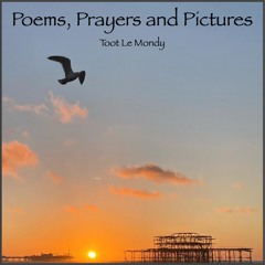 Poems, Prayers and Pictures. (The album)