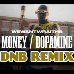 WeWantWraiths - Money & Dopamine (DNB Remix) Prod. By Rafta