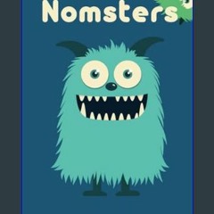 [ebook] read pdf ✨ Nomsters     Paperback – February 20, 2024 Full Pdf