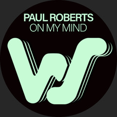 Paul Roberts - On My Mind (Original Mix)