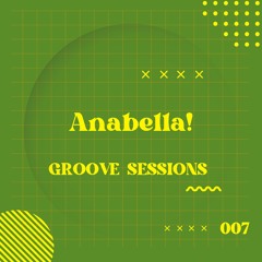 Anabella! - Groove Sessions #7