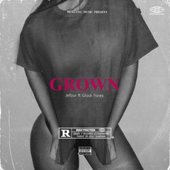 Grown_by Jefour ft Glock forex