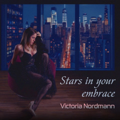 Victoria Nordmann - Stars in your Embrace