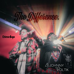 The Difference Ft. Johnny Voltik