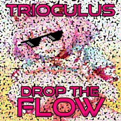 TriOculus - Drop The Flow