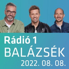 Stream Rádió 1 | Listen to Balázsék (2022.08.08.) - Hétfő playlist online  for free on SoundCloud