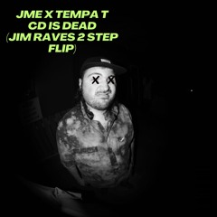 JME X Tempa T - CD Is Dead (Jim Raves 2 Step Flip)