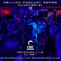 Brisa(ES) x OBLIVION Podcast Series Chapter 21 @CrowsNestClub 14-July-24