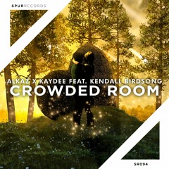 Alkaz X Kaydee feat. Kendall Birdsong - Crowded Room