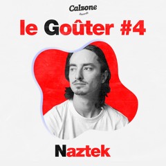 Le Goûter #04 - Naztek