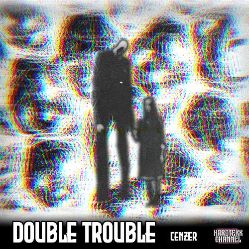 CENZER - Double Trouble | HARDTEKK