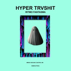 HYPER TRVSHIT - RITMO FANTASMA