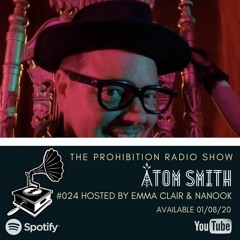 The Prohibition Radio Show #024 feat. Atom Smith