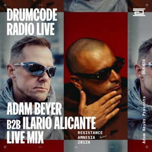 DCR839 - Drumcode Radio Live - Adam Beyer & Ilario Alicante live from Resistance at Amnesia Ibiza