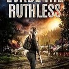 FREE B.o.o.k (Medal Winner) Evade the Ruthless: A Post Apocalyptic EMP Survival Thriller (Reign of