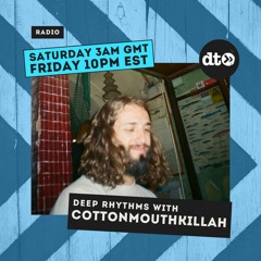 Deep Rhythms #009 With Cottonmouthkillah