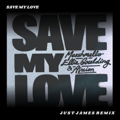 Marshmello, Ellie Goulding & AVAION - Save My Love (JUST JAMES Remix)