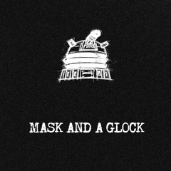 Mask And A Glock (CLIP)