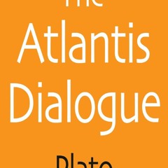 (PDF/DOWNLOAD) The Atlantis Dialogue: Plato's Original Story of the Lost City and Continent andro