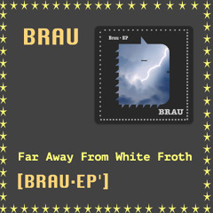 Far Away From White Froth · [Remastered 2023']