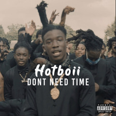 HOTBOII - Dont Need Time  (skip 1 min)
