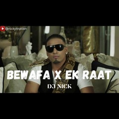Bewafa X Ek Raat - DJ NICK(Ambient Mashup) _ Imran Khan X Vilen _ Broken Heart Mashup.mp3