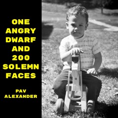 One Angry Dwarf and 200 Solemn Faces