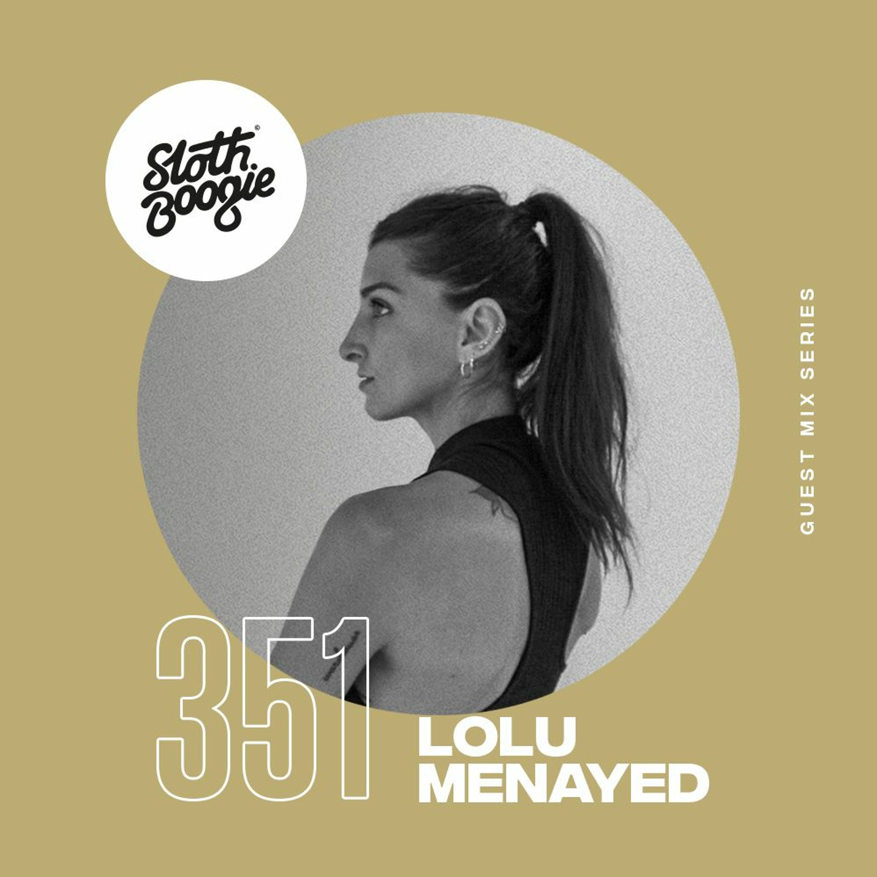 SlothBoogie Guestmix #351 - Lolu Menayed