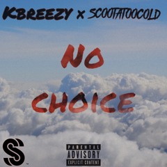 No Choice ft. Scootatoocold