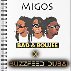 MIGOS - BAD AND BOUJEE X DJ BUZZFEED (DUBAI)