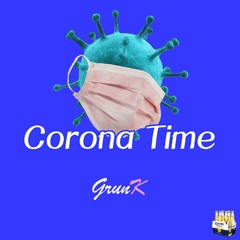 GrunK - CORONA TIME
